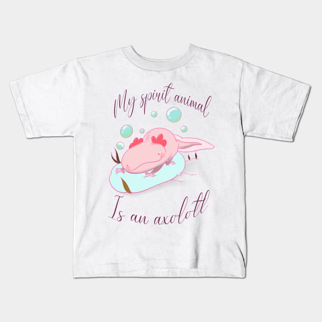 My spirit animal is an axolotl Kids T-Shirt by Colorz 